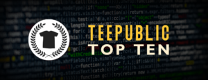 Sketchie's TeePublic Top 10